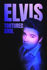 Watch Elvis: Tortured Soul Fmovies