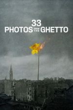 Watch 33 Photos from the Ghetto Fmovies