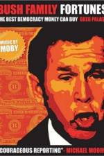 Watch Bush Family Fortunes The Best Democracy Money Can Buy Fmovies