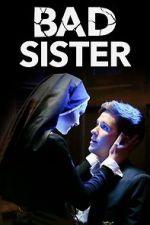 Watch Bad Sister Fmovies