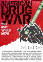 Watch American Drug War: The Last White Hope Fmovies