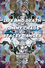 Watch The Life and Death of Tommy Chaos and Stacey Danger Fmovies