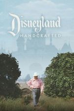 Watch Disneyland Handcrafted Fmovies