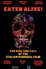 Watch Eaten Alive! The Rise and Fall of the Italian Cannibal Film Fmovies