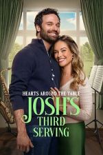 Watch Hearts Around the Table: Josh\'s Third Serving Fmovies