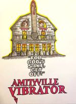 Watch Amityville Vibrator Fmovies