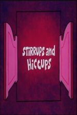 Watch Stirrups and Hiccups Fmovies