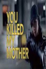 Watch You Killed My Mother Fmovies