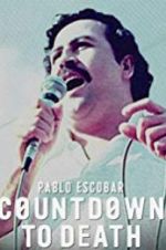 Watch Pablo Escobar: Countdown to Death Fmovies