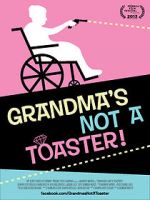 Watch Grandma\'s Not a Toaster Fmovies
