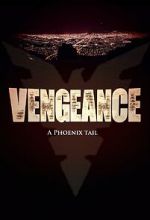 Watch Vengeance: A Phoenix Tail (Short 2016) Fmovies