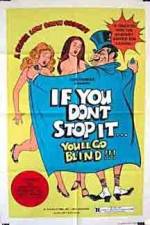 Watch If You Don't Stop It You'll Go Blind Fmovies