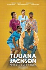 Watch Tijuana Jackson: Purpose Over Prison Fmovies