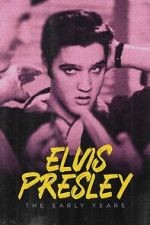 Watch Elvis Presley: The Early Years Fmovies