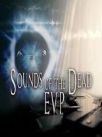 Watch Sounds of the Dead: E.V.P. Fmovies