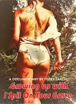 Watch Growing Up with I Spit on Your Grave Fmovies