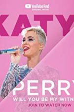 Watch Katy Perry: Will You Be My Witness? Fmovies
