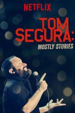 Watch Tom Segura: Mostly Stories Fmovies
