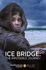 Watch Ice Bridge: The impossible Journey Fmovies