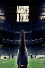 Watch Always a Fire Fmovies