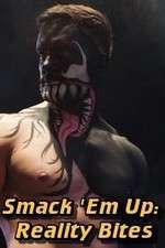 Watch Smack 'Em Up: Reality Bites Fmovies