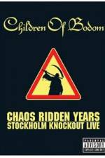 Watch Children of Bodom: Chaos Ridden Years/Stockholm Knockout Live Fmovies