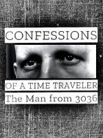 Watch Confessions of a Time Traveler - The Man from 3036 Fmovies