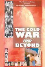 Watch The Cold War and Beyond Fmovies