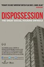 Watch Dispossession: The Great Social Housing Swindle Fmovies