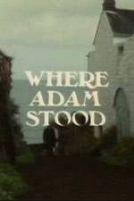 Watch Where Adam Stood Fmovies