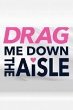 Watch Drag Me Down the Aisle Fmovies