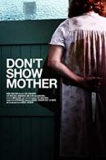 Watch Don\'t Show Mother Fmovies