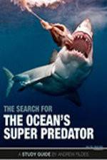Watch The Search for the Oceans Super Predator Fmovies
