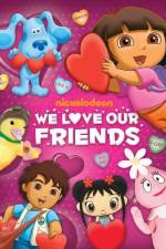 Watch Nic Jr Favorites We Love Our Friend Fmovies