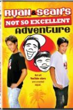 Watch Ryan and Sean's Not So Excellent Adventure Fmovies