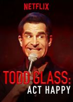 Watch Todd Glass: Act Happy Fmovies