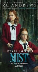 Watch V.C. Andrews\' Pearl in the Mist Fmovies