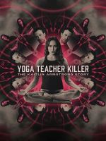 Watch Yoga Teacher Killer: The Kaitlin Armstrong Story Fmovies
