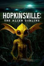 Watch Hopkinsville: The Alien Goblins Fmovies