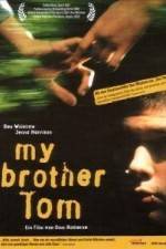 Watch My Brother Tom Fmovies