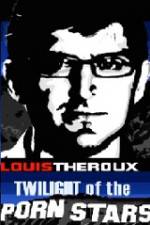 Watch Louis Theroux Twilight Of The Porn Stars Fmovies