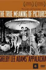 Watch The True Meaning of Pictures Shelby Lee Adams' Appalachia Fmovies
