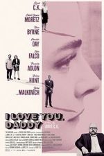 Watch I Love You, Daddy Fmovies
