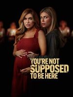 Watch You\'re Not Supposed to Be Here Fmovies