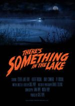 Watch There\'s Something in the Lake (Short 2021) Fmovies