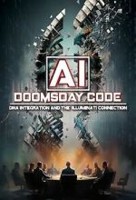 Watch AI: The Doomsday Code, DNA Integration and the Illuminati Connection Fmovies