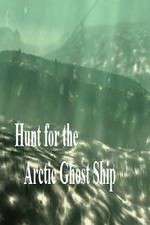 Watch Hunt for the Arctic Ghost Ship Fmovies