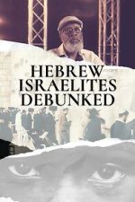 Watch Hebrew Israelites Debunked Fmovies
