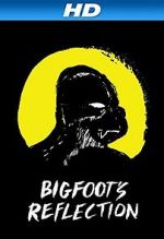 Watch Bigfoot\'s Reflection Fmovies