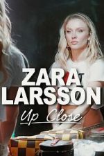 Watch Zara Larsson - Up Close Fmovies